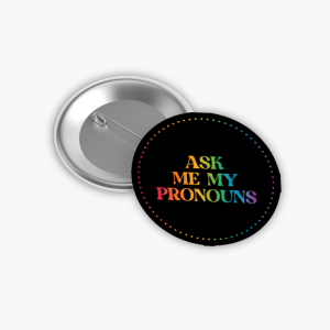 Ask My Pronouns Badge